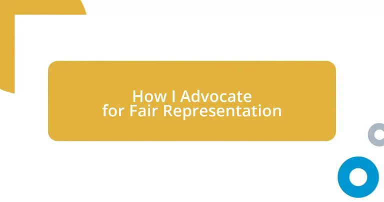 How I Advocate for Fair Representation