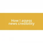 How I assess news credibility