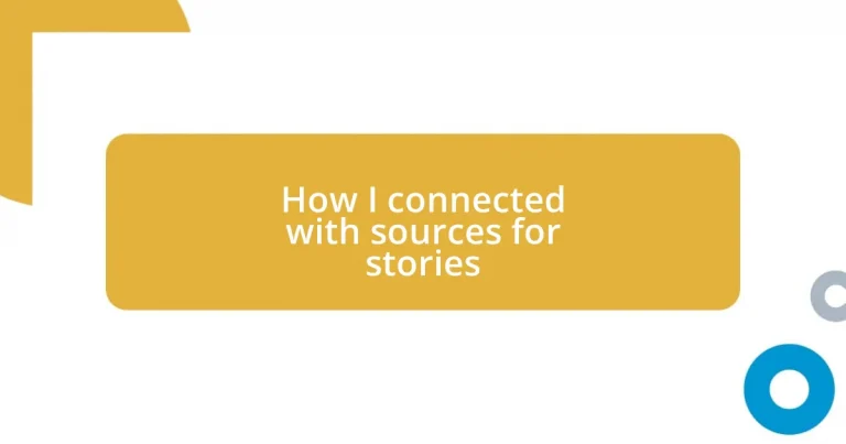 How I connected with sources for stories