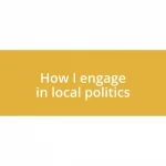 How I engage in local politics