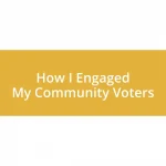 How I Engaged My Community Voters