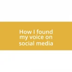 How I found my voice on social media