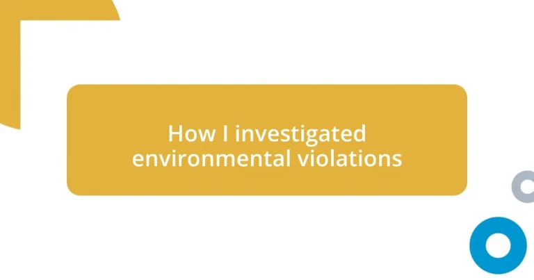 How I investigated environmental violations