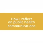 How I reflect on public health communications