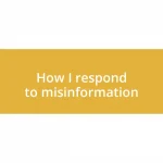 How I respond to misinformation