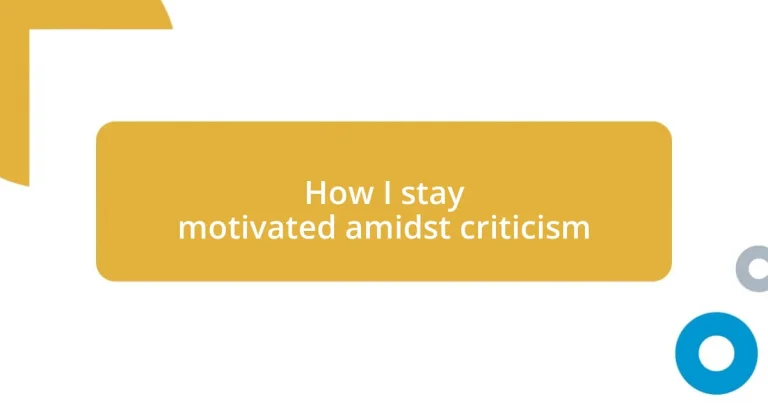 How I stay motivated amidst criticism