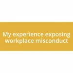 My experience exposing workplace misconduct