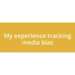 My experience tracking media bias