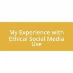 My Experience with Ethical Social Media Use