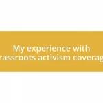 My experience with grassroots activism coverage