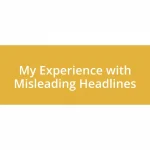 My Experience with Misleading Headlines