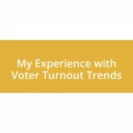 My Experience with Voter Turnout Trends