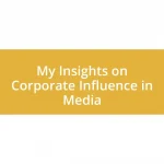 My Insights on Corporate Influence in Media