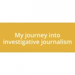 My journey into investigative journalism