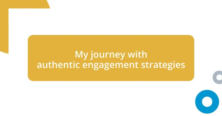 My journey with authentic engagement strategies