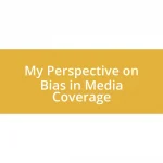 My Perspective on Bias in Media Coverage