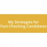 My Strategies for Fact-Checking Candidates