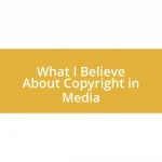 What I Believe About Copyright in Media