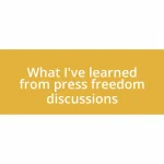 What I’ve learned from press freedom discussions