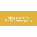 What Works for Me in Campaigning