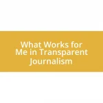 What Works for Me in Transparent Journalism