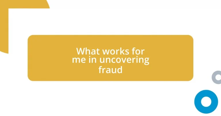 What works for me in uncovering fraud