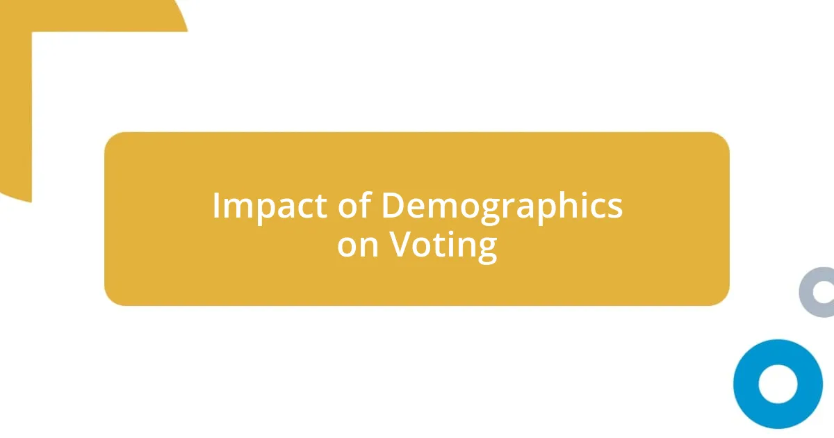 Impact of Demographics on Voting