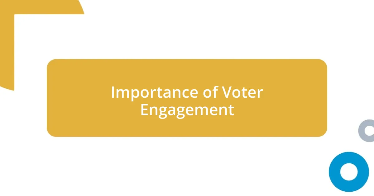 Importance of Voter Engagement